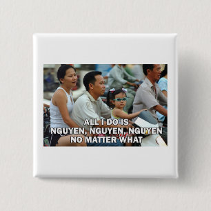 Alles was ich tue ist Nguyen, Nguyen, Nguyen Knopf Button