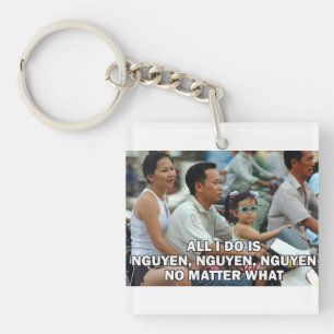 Alles was ich tue ist Nguyen (Win) 005 Schlüsselanhänger