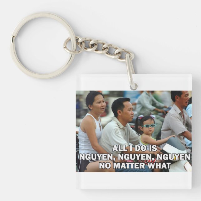 Alles was ich tue ist Nguyen (Win) 005 Schlüsselanhänger (Vorderseite)