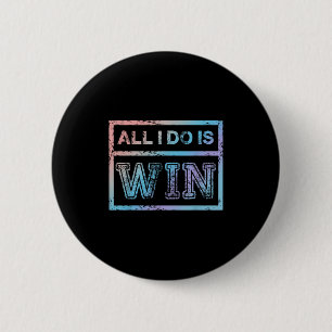 Alles, was ich tue, ist zu gewinnen - Motivierend  Button