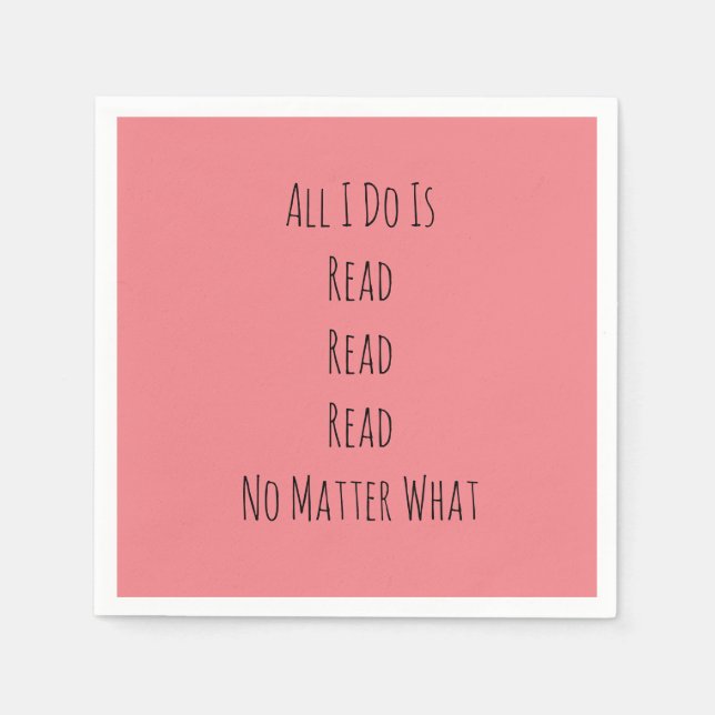 Alles, was ich tue, ist zu lesen serviette (Vorderseite)