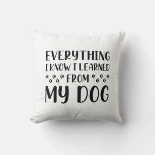 Alles, was ich von meinem Hund gelernt habe Kissen