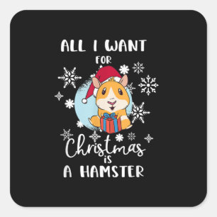 Alles, was ich Weihnachten Gewollt habe, ist Hamst Quadratischer Aufkleber
