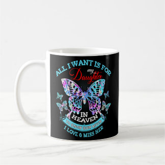 Alles, was ich Wollte, ist für meine Tochter im Hi Kaffeetasse