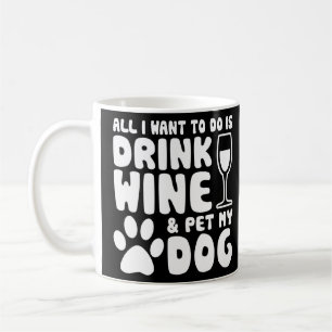 Alles, was ich Wollte, ist Rotwein zu trinken und Kaffeetasse