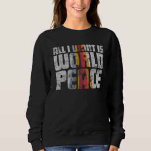 Alles, was ich Wollte, ist Weltfrieden Vintag Retr Sweatshirt