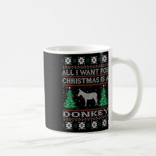 Alles, was ich zu Weihnachten Gewollt Donkey Ugly Kaffeetasse