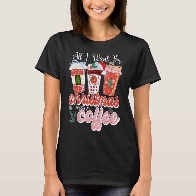 Alles, was ich zu Weihnachten Gewollt habe, geschm T-Shirt (Vorderseite)
