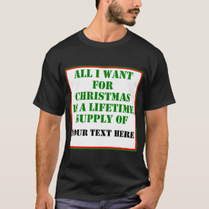 Alles, was ich zu Weihnachten Gewollt habe, ist ei T-Shirt