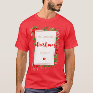Alles, was ich zu Weihnachten Gewollt habe, ist Ka T-Shirt
