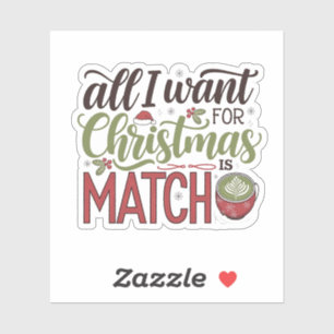 Alles, was ich zu Weihnachten will, ist Matcha-Grü Aufkleber