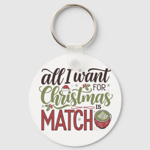 Alles, was ich zu Weihnachten will, ist Matcha-Grü Schlüsselanhänger