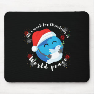 Alles was ich zu Weihnachten will, ist Weltfrieden Mousepad