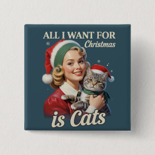 Alles, was ich zu Weihnachten will, sind Katzen Ka Button