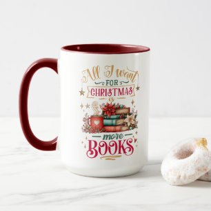 Alles, was ich zu Weihnachten will, sind mehr Büch Tasse