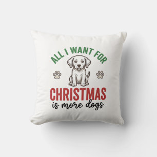 Alles, was ich zu Weihnachten will, sind mehr Hund Kissen