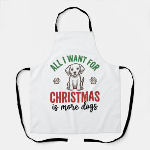 Alles, was ich zu Weihnachten will, sind mehr Hund Schürze