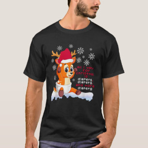 Alles, was ich zu Weihnachten will, sind Windeln B T-Shirt
