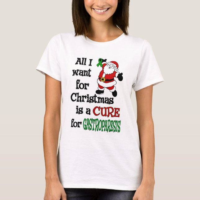 Alles, was ich zu Weihnachten Wollte... Gastropare T-Shirt (Vorderseite)