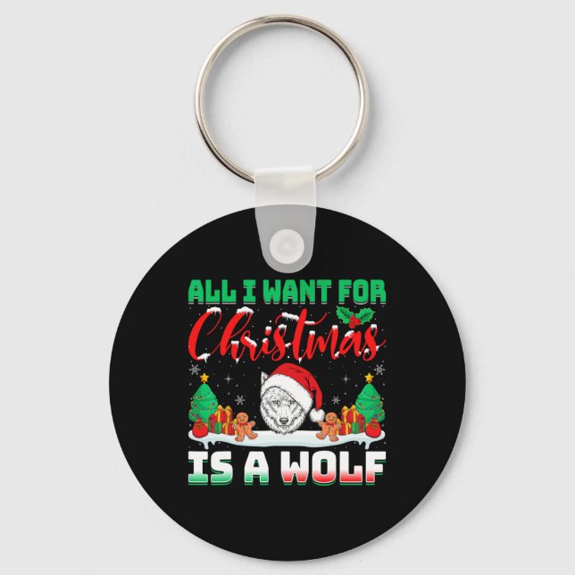 Alles, was ich zu Weihnachten Wollte, ist ein Wolf Schlüsselanhänger (Vorderseite)