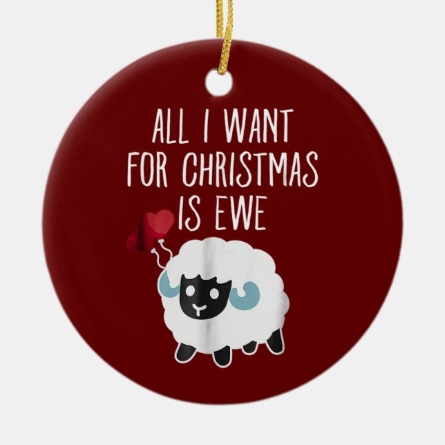 Alles, was ich zu Weihnachten Wollte, ist Ewe Funn Keramik Ornament (Vorne)
