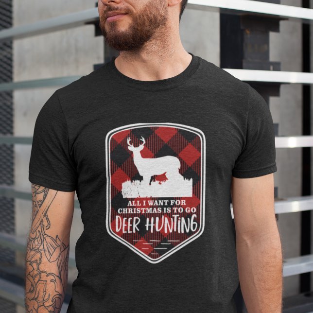 Alles, was ich zu Weihnachten Wollte, ist Hirschja T-Shirt (Von Creator hochgeladen)