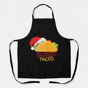 Alles, was ich zu Weihnachten Wollte, ist Tacos We Schürze