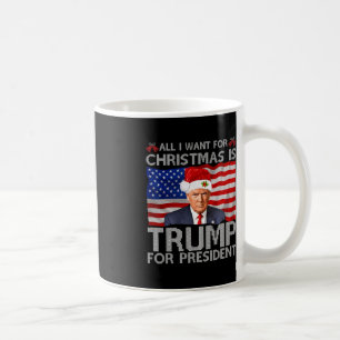 Alles, was ich zu Weihnachten Wollte, ist Trump fü Kaffeetasse