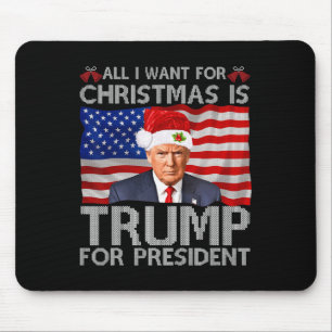 Alles, was ich zu Weihnachten Wollte, ist Trump fü Mousepad