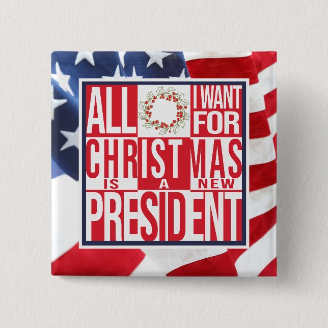 Alles, was ich zu Weihnachten Wollte New President Button (Vorderseite)