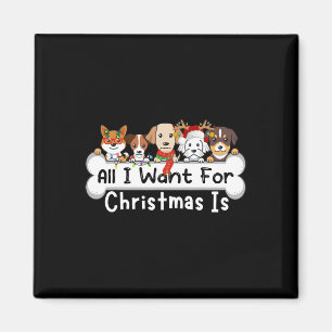 Alles, was ich zu Weihnachten Wollte, sind Hunde W Magnet
