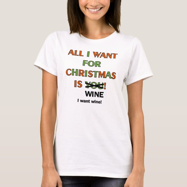 Alles, was ich zu Weihnachten Wollte T-Shirt (Vorderseite)