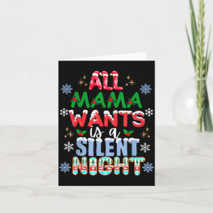 Alles, was Mama will, ist eine stille Nacht Lustig Karte