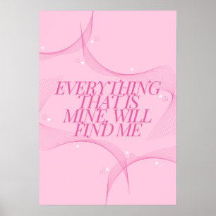 Alles, was mein ist, wird mich finden Zitat, Pink Poster