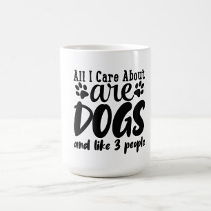 Alles, was mich interessiert, sind Hunde und so et Kaffeetasse