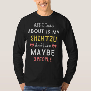 Alles, was mir wichtig ist, ist mein schicker Tzu  T-Shirt