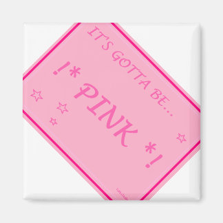 Alles was möglich ist sollte pink sein! magnet
