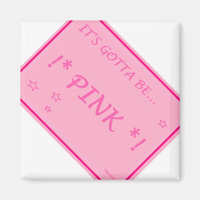 Alles was möglich ist sollte pink sein! magnet (Vorne)