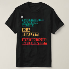 Alles, was sich der menschliche Geist vorstellt T-Shirt