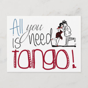 Alles, was Sie brauchen, ist ein Tango-Zitat Postkarte