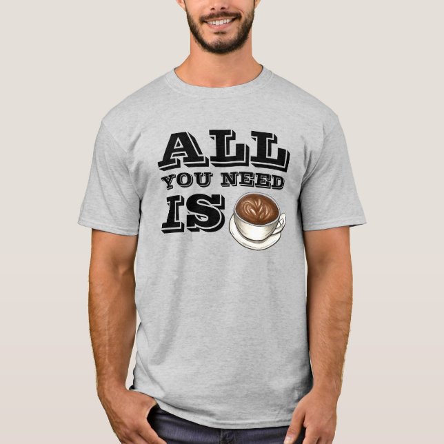 Alles, was Sie brauchen, ist Kaffee (Liebe) Seattl T-Shirt (Vorderseite)