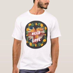 Alles was Sie brauchen ist Liebe Basic T-Shirt