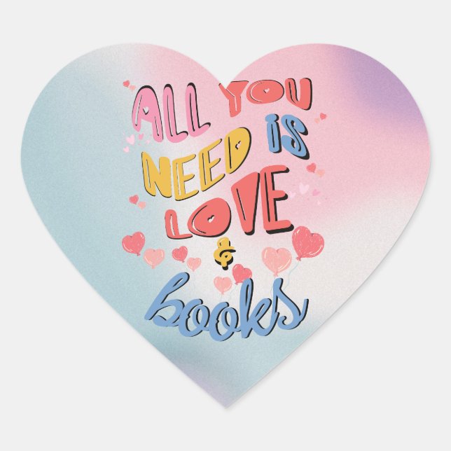 Alles was Sie brauchen ist Liebe & Bücher Valentin Herz-Aufkleber (Vorderseite)