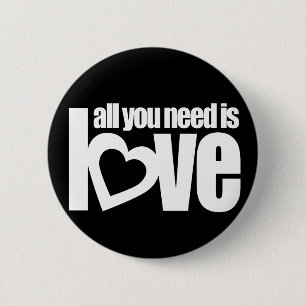 "Alles, was Sie brauchen, ist Liebe" Button Abzeic