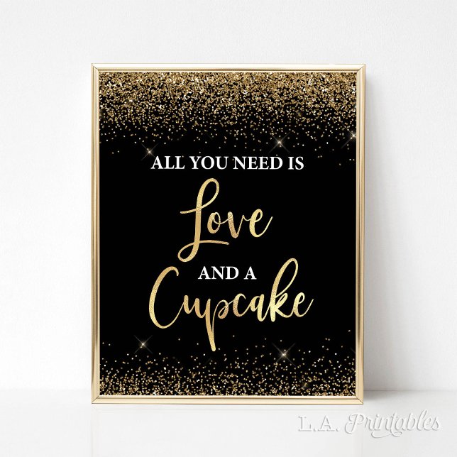 Alles was Sie brauchen ist Liebe & Cupcakes Black  Poster (All You Need is Love and a Cupcake Wedding, Shower Sign, Black & Gold Glitter Confetti)