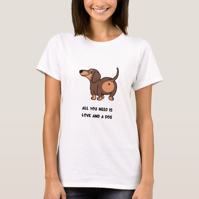 Alles was Sie brauchen ist Liebe Dackel Hund T - S T-Shirt (Vorderseite)