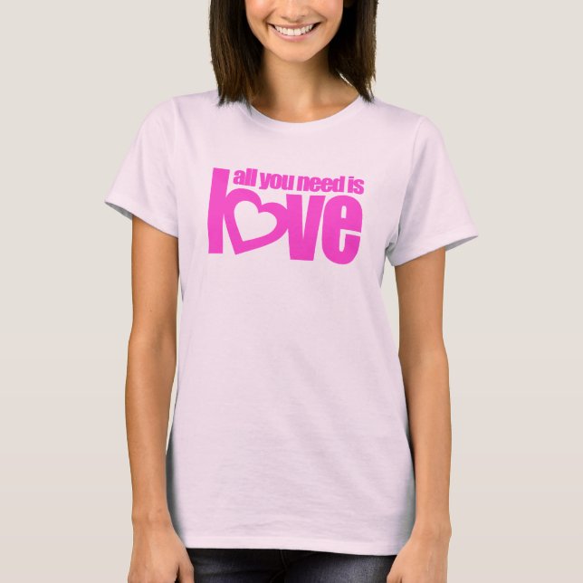 Alles, was Sie brauchen, ist Liebe Ladys hellrosa  T-Shirt (Vorderseite)