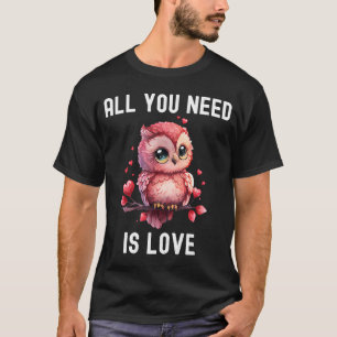 Alles was Sie brauchen ist Liebe mit Herz Owl Vale T-Shirt