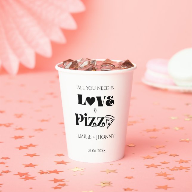 Alles was Sie brauchen ist Liebe & Pizza Brautpart Pappbecher (Insitu)