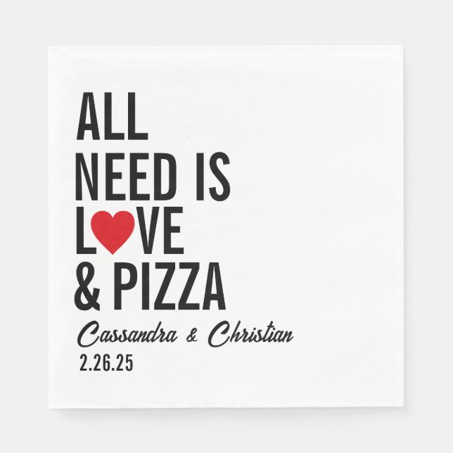 Alles was Sie brauchen ist Liebe & Pizza Napkins | Serviette (Vorderseite)